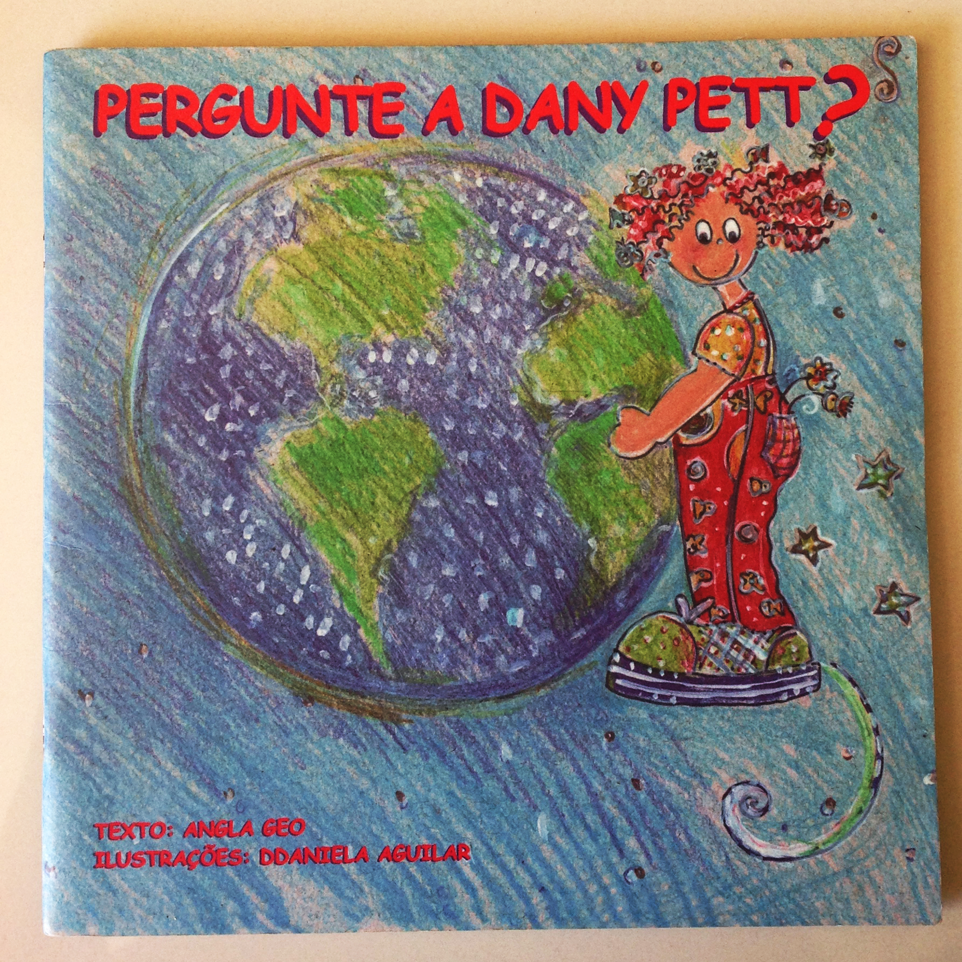 1.2007-PERGUNTE A DANY PETT - texto Angla Geo e Ilustrações Ddaniela Aguilar